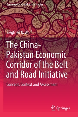 غلاف كتاب The China-Pakistan Economic Corridor of the Belt and Road Initiative : Concept, Context and Assessment