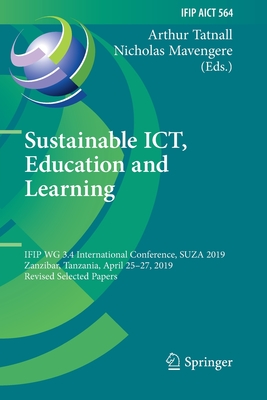 غلاف كتاب Sustainable ICT, Education and Learning : IFIP WG 3.4 International Conference, SUZA 2019, Zanzibar, Tanzania, April 25-27, 2019, Revised Selected Pap
