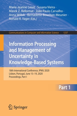 Information Processing and Management of Uncertainty in Knowledge-Based Systems : 18th International Conference, IPMU 2020, Lisbon, Portugal, June 15-