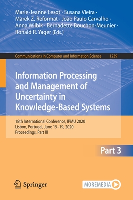 Information Processing and Management of Uncertainty in Knowledge-Based Systems : 18th International Conference, IPMU 2020, Lisbon, Portugal, June 15-