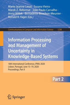 Information Processing and Management of Uncertainty in Knowledge-Based Systems : 18th International Conference, IPMU 2020, Lisbon, Portugal, June 15-