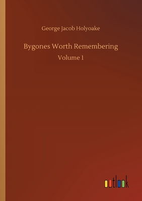 Bygones Worth Remembering:Volume 1