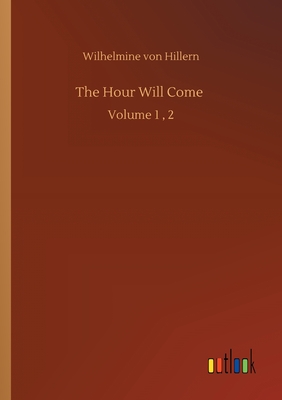 The Hour Will Come :Volume 1 , 2