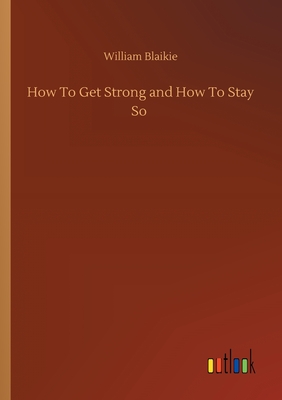 غلاف كتاب How To Get Strong and How To Stay So