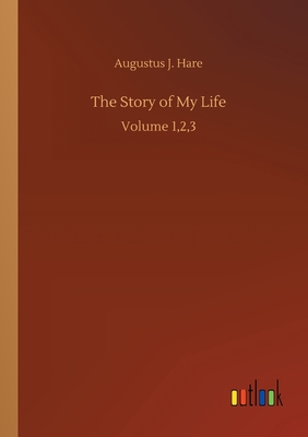 غلاف كتاب The Story of My Life:Volume 1,2,3
