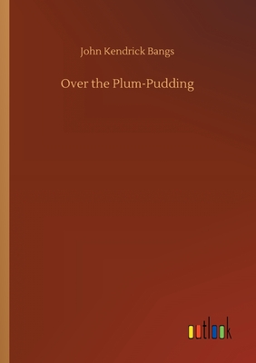 Over the Plum-Pudding