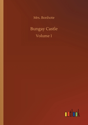 غلاف كتاب Bungay Castle:Volume 1