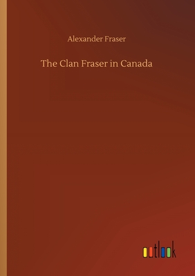 غلاف كتاب The Clan Fraser in Canada