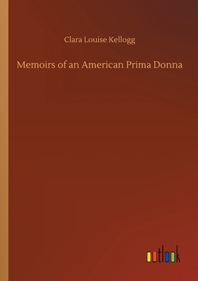 غلاف كتاب Memoirs of an American Prima Donna