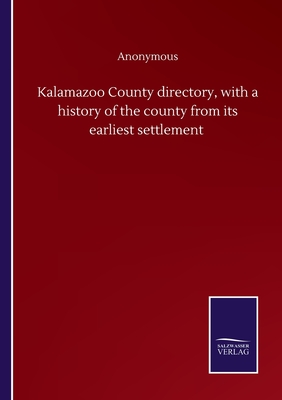 غلاف كتاب Kalamazoo County directory, with a history of the county from its earliest settlement