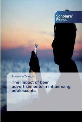 غلاف كتاب The impact of beer advertisements in influencing adolescents