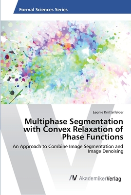 Multiphase Segmentation with Convex Relaxation of Phase Functions