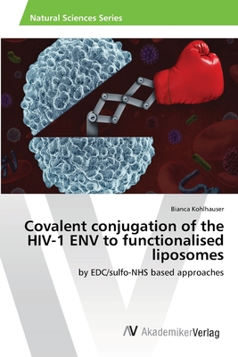 Covalent conjugation of the HIV-1 ENV to functionalised liposomes