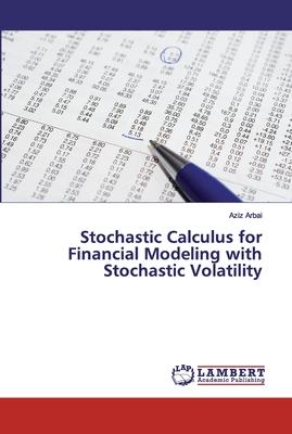 Stochastic Calculus for Financial Modeling with Stochastic Volatility