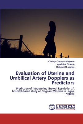 Evaluation of Uterine and Umbilical Artery Dopplers as Predictors