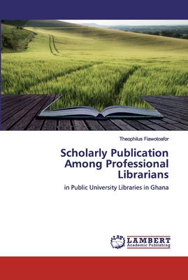 غلاف كتاب Scholarly Publication Among Professional Librarians