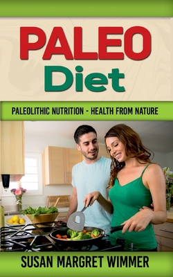 Paleo Diet:Paleolithic Nutrition  - Health from Nature