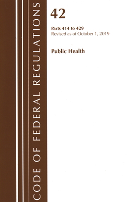 Code of Federal Regulations, Title 42 Public Health 414-429, Revised as of October 1, 2019