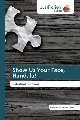 غلاف كتاب Show Us Your Face, Handala!