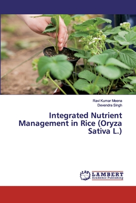 Integrated Nutrient Management in Rice (Oryza Sativa L.)