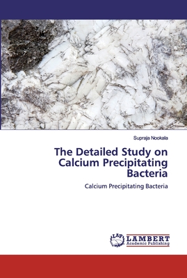 The Detailed Study on Calcium Precipitating Bacteria