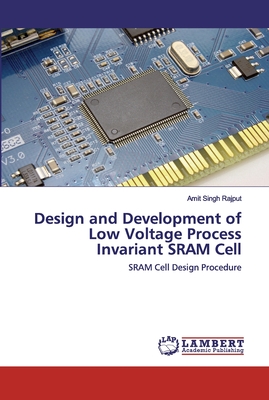 Design and Development of Low Voltage Process Invariant SRAM Cell