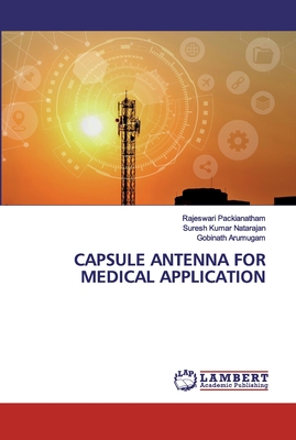 CAPSULE ANTENNA FOR MEDICAL APPLICATION