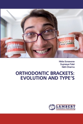 ORTHODONTIC BRACKETS: EVOLUTION AND TYPE