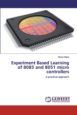 Experiment Based Learning of 8085 and 8051 micro controllers