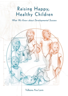 Raising Happy, Healthy Children:What We Know about Developmental Success