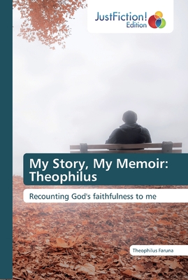 غلاف كتاب My Story, My Memoir: Theophilus