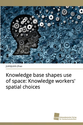 Knowledge base shapes use of space: Knowledge workers