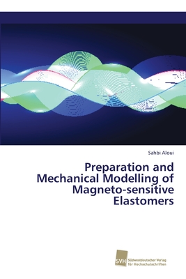 Preparation and Mechanical Modelling of Magneto-sensitive Elastomers