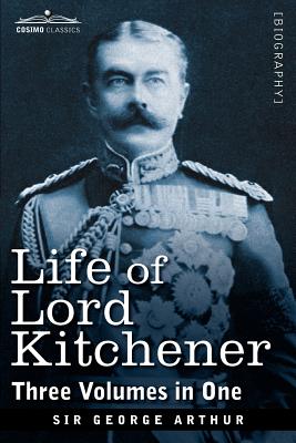 Life of Lord Kitchener, (Three Volumes in One)