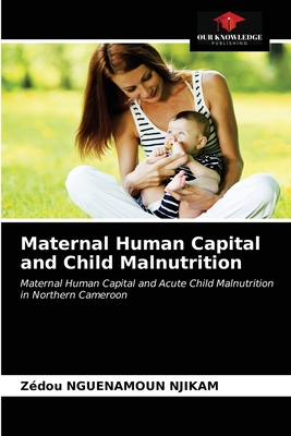غلاف كتاب Maternal Human Capital and Child Malnutrition