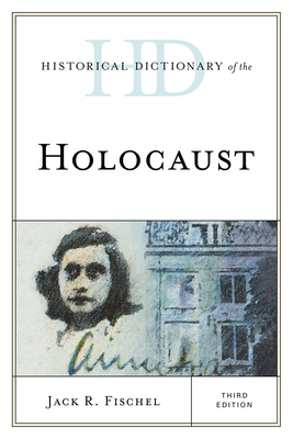 Historical Dictionary of the Holocaust, Third Edition
