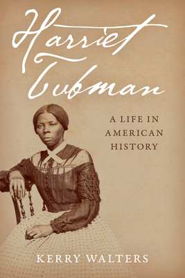 Harriet Tubman: A Life in American History