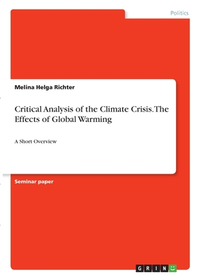 Critical Analysis of the Climate Crisis. The Effects of Global Warming:A Short Overview