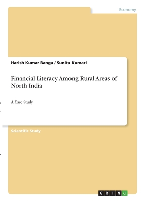 Financial Literacy Among Rural Areas of North India:A Case Study