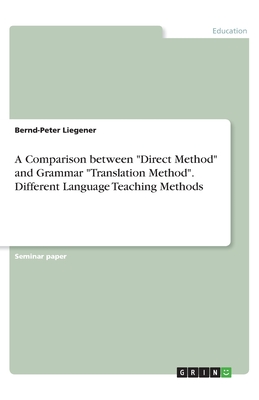 A Comparison between "Direct Method" and Grammar "Translation Method". Different Language Teaching Methods