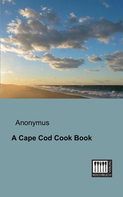 A Cape Cod Cook Book