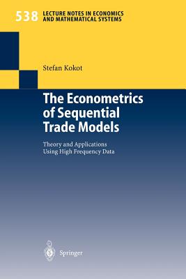 The Econometrics of Sequential Trade Models : Theory and Applications Using High Frequency Data