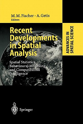 Recent Developments in Spatial Analysis : Spatial Statistics, Behavioural Modelling, and Computational Intelligence