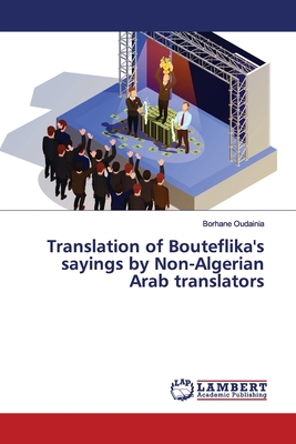 غلاف كتاب Translation of Bouteflika's sayings by Non-Algerian Arab translators