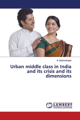غلاف كتاب Urban middle class in India and its crisis and its dimensions