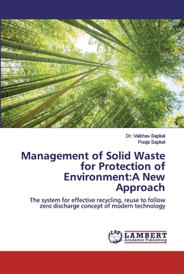 Management of Solid Waste for Protection of Environment:A New Approach