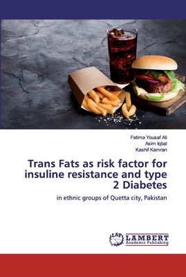 Trans Fats as risk factor for insuline resistance and type 2 Diabetes