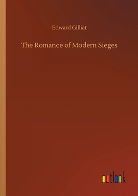 The Romance of Modern Sieges