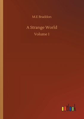 A Strange World:Volume 1