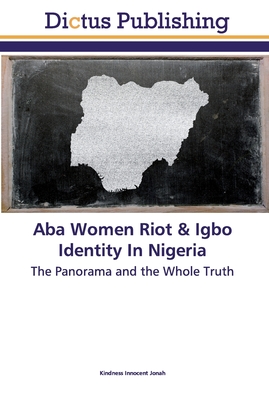 Aba Women Riot & Igbo Identity In Nigeria